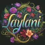 Laylani Name Meaning, Origin, Popularity